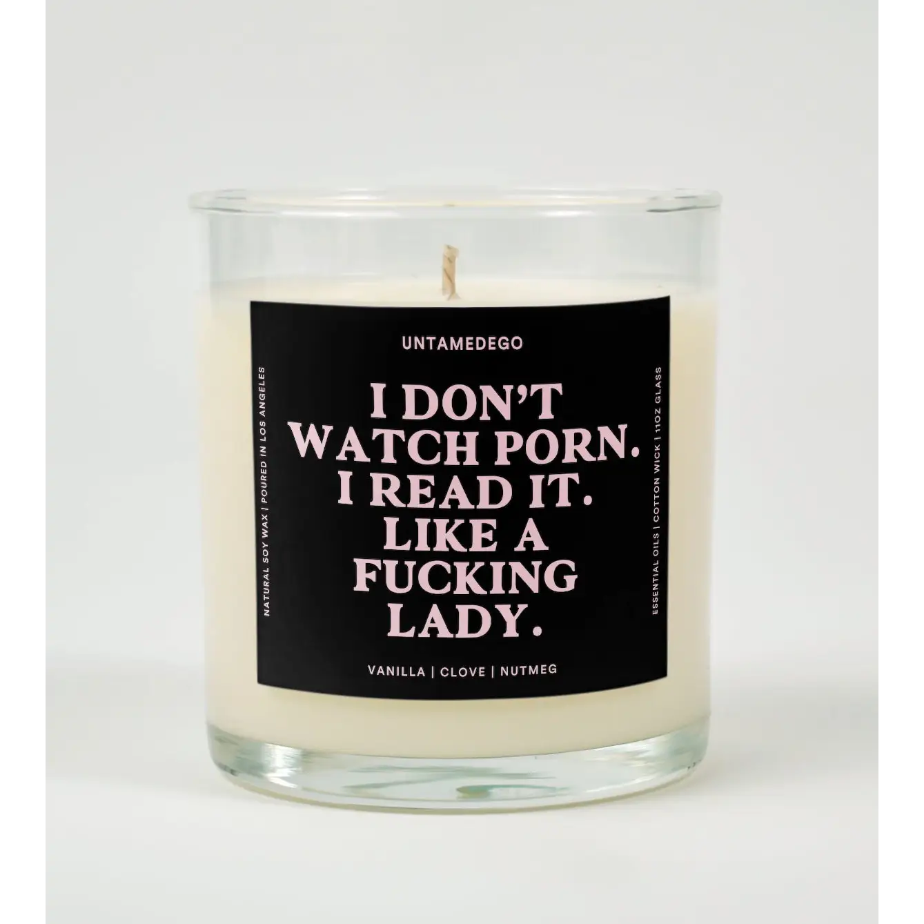 UntamedEgo LLC. I Don’t Watch Porn Read It Like A Fucking Lady Candle VANILLA + CLOVE + NUTMEG
