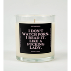 UntamedEgo LLC. I Don’t Watch Porn Read It Like A Fucking Lady Candle SEASIDE ROSES
