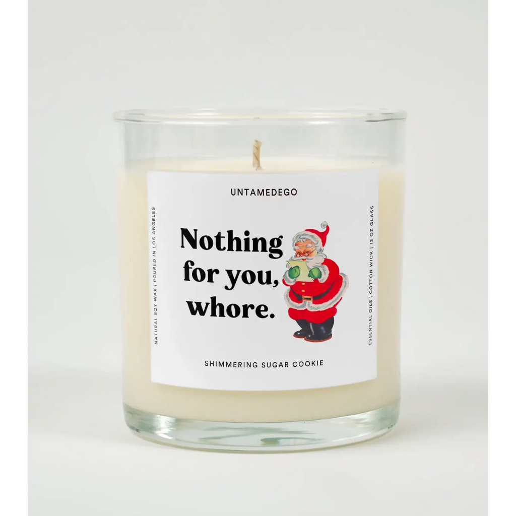 UntamedEgo LLC. Nothing For You Whore Funny Christmas Candle SHIMMERING SUGAR COOKIE