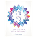 Zen as F*ck: A Journal Practicing the Art of Not Giving a Sh*t - Stationery