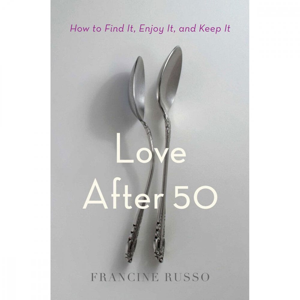 Love After 50: How to Find It, Enjoy It, and Keep It - Rolik®