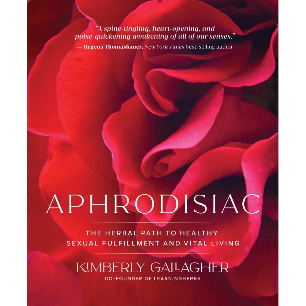 Aphrodisiac: The Herbal Path to Healthy Sexual Fulfillment and Vital Living - Rolik®