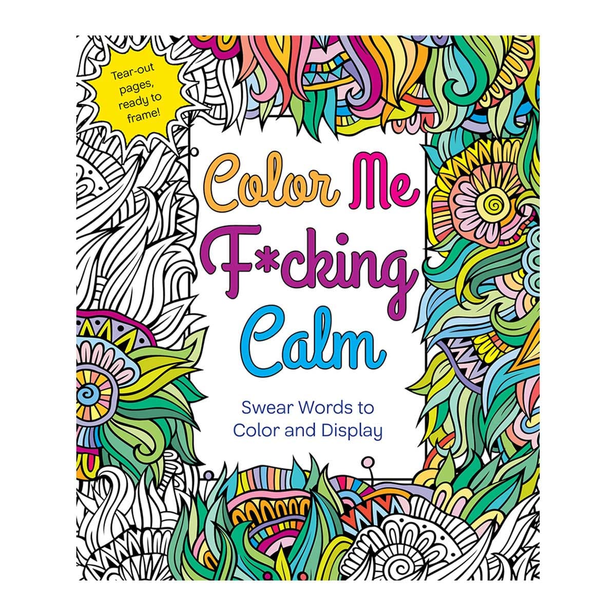 Color Me F*cking Calm Coloring Book by St. Martin&#39;s Griffin - rolik