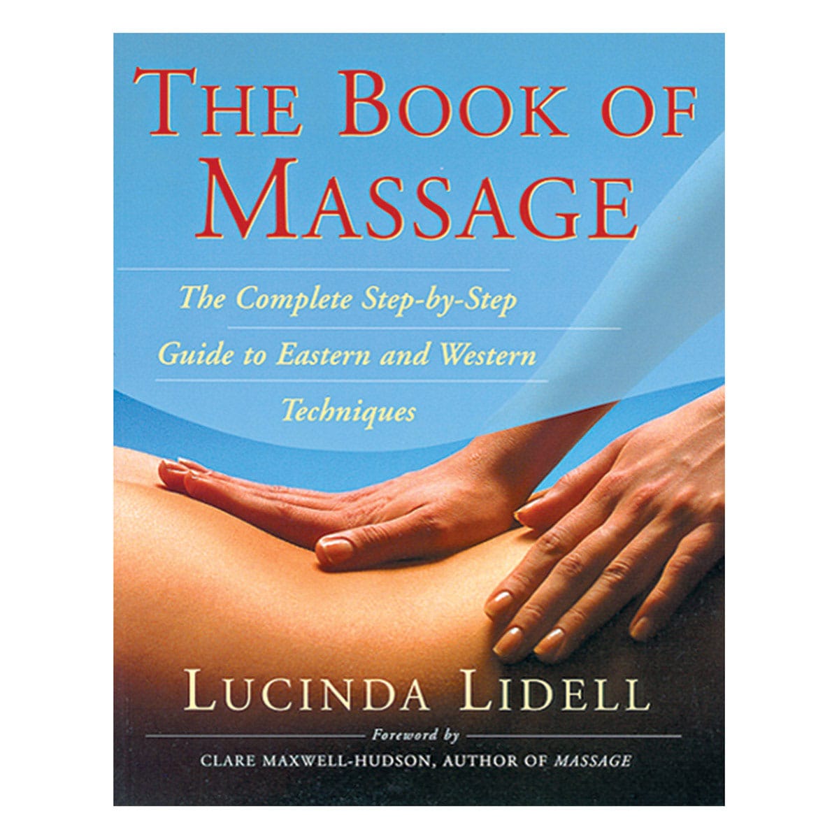 Book of Massage: The Complete Step-by-Step Guide to Eastern and Western Techniques by Fireside - rolik