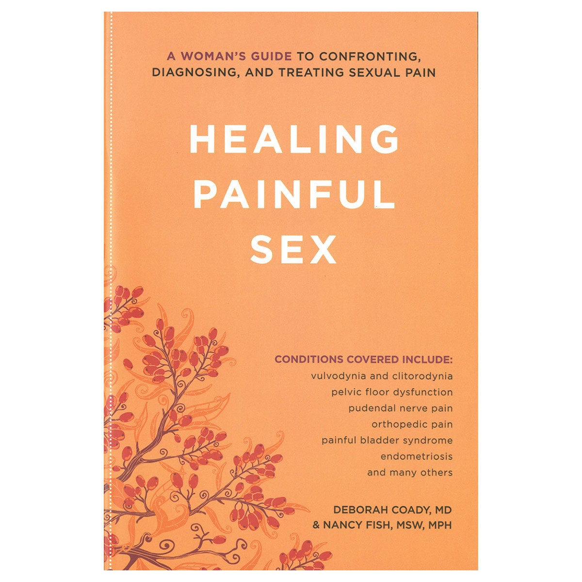 Healing Painful Sex: A Woman’s Guide to Confronting, Diagnosing, and Treating Sexual Pain by Seal Press - rolik