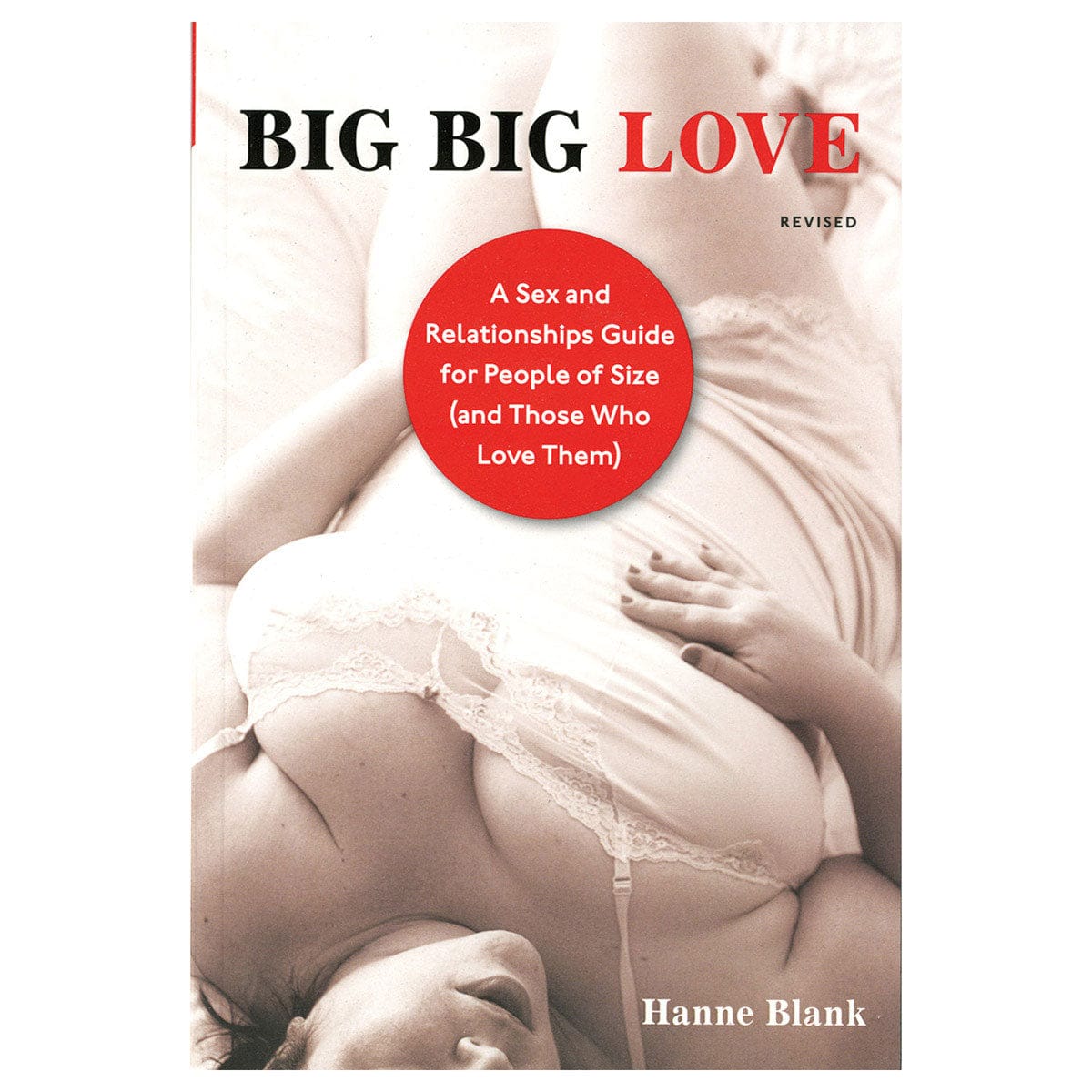 Big Big Love: A Sex and Relationship Guide for People of Size (and Those Who Love Them) by Celestial Arts - rolik