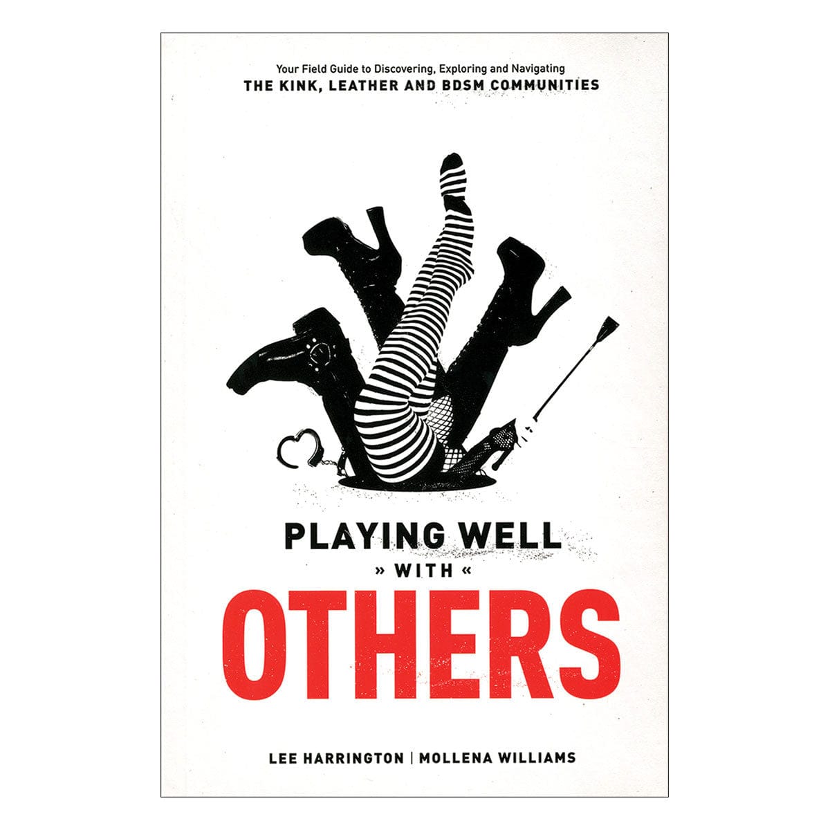 Playing Well With Others: Your Field Guide to Discovering, Exploring and Navigating the Kink, Leather and BDSM Communities by Greenery Press - rolik
