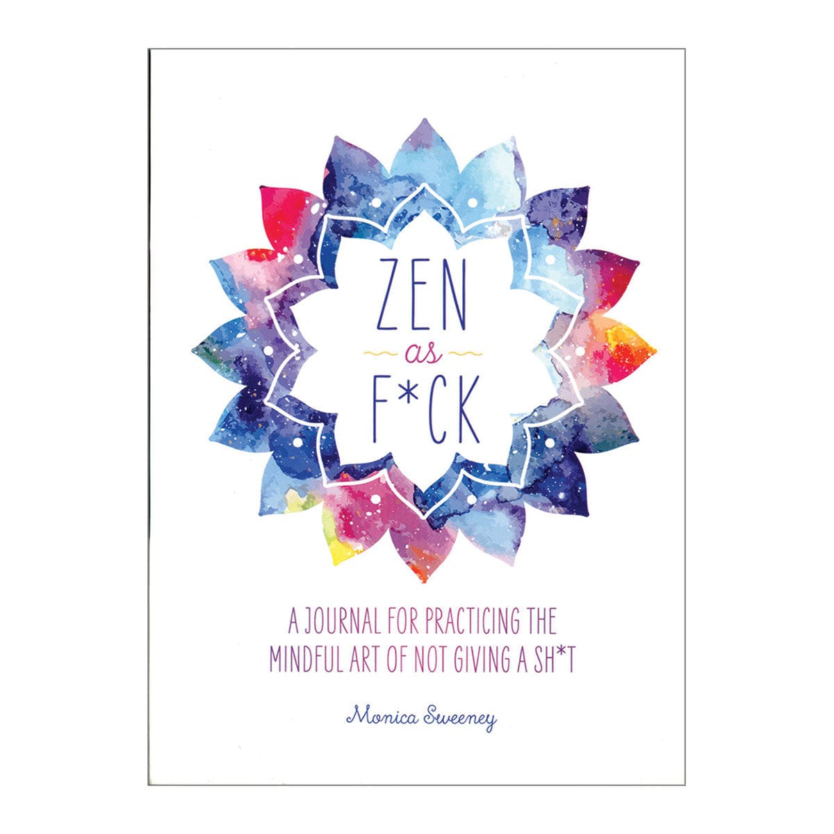 Zen as F*ck: A Journal Practicing the Art of Not Giving a Sh*t - Rolik®