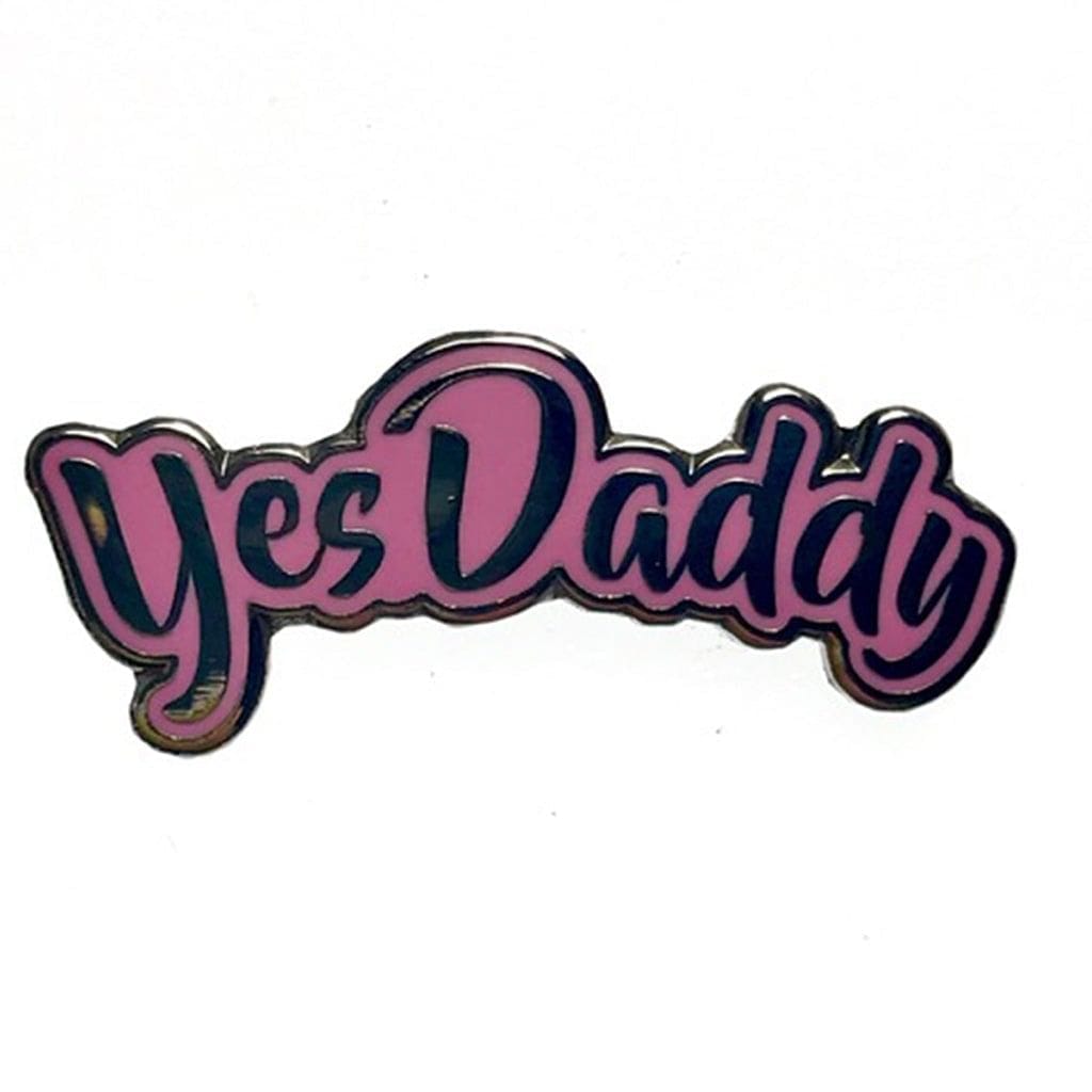 Geeky and Kinky Yes Daddy Enamel Pin Pink - Rolik®