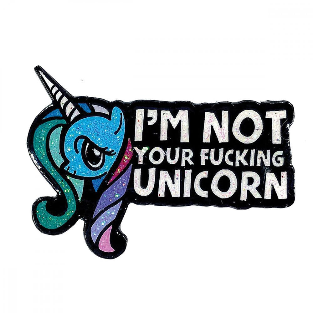 Geeky and Kinky I'm Not Your F*cking Unicorn Enamel Pin - Rolik®