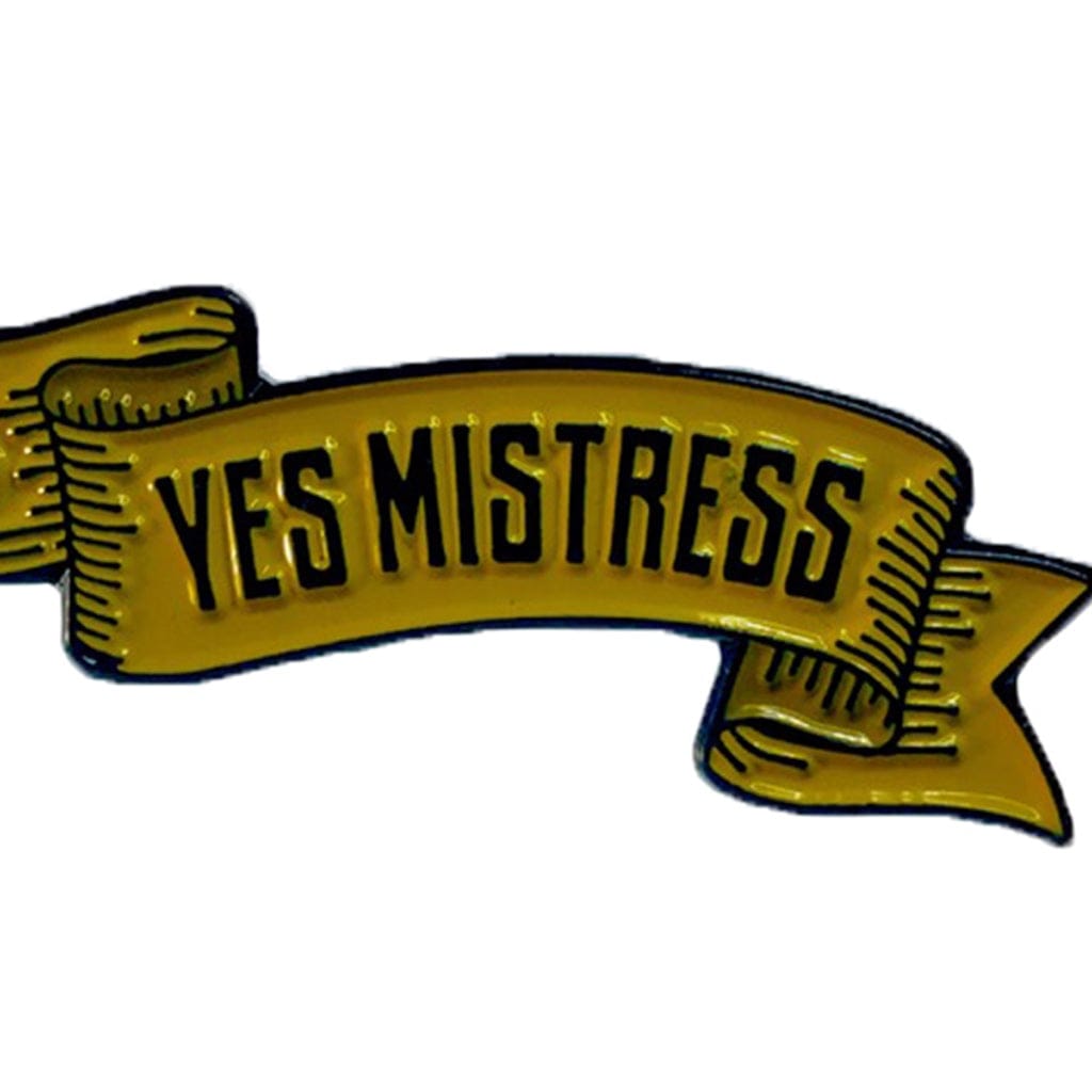 Geeky and Kinky Yes Mistress Enamel Pin - Rolik®